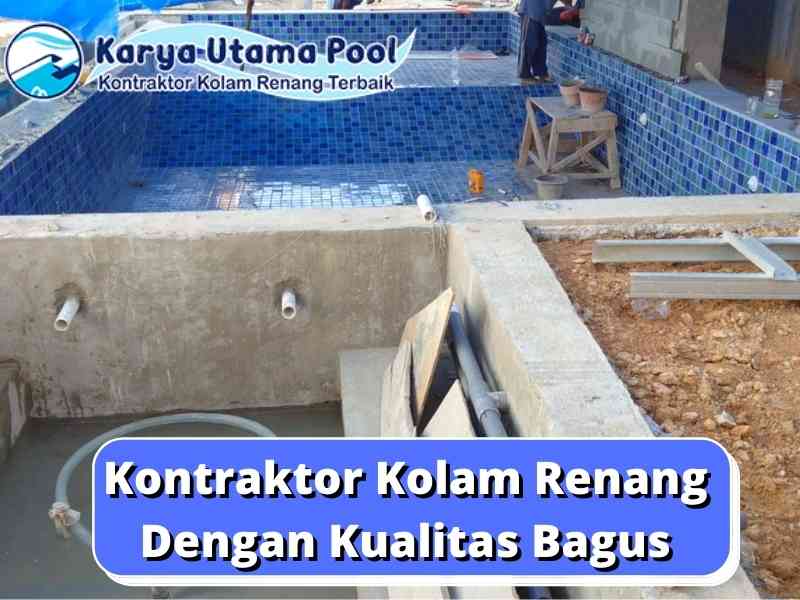 Kontraktor Kolam Renang Dengan Kualitas Bagus