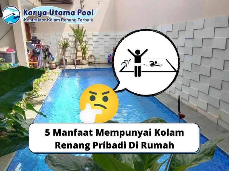 5 Manfaat Mempunyai Kolam Renang Pribadi Di Rumah